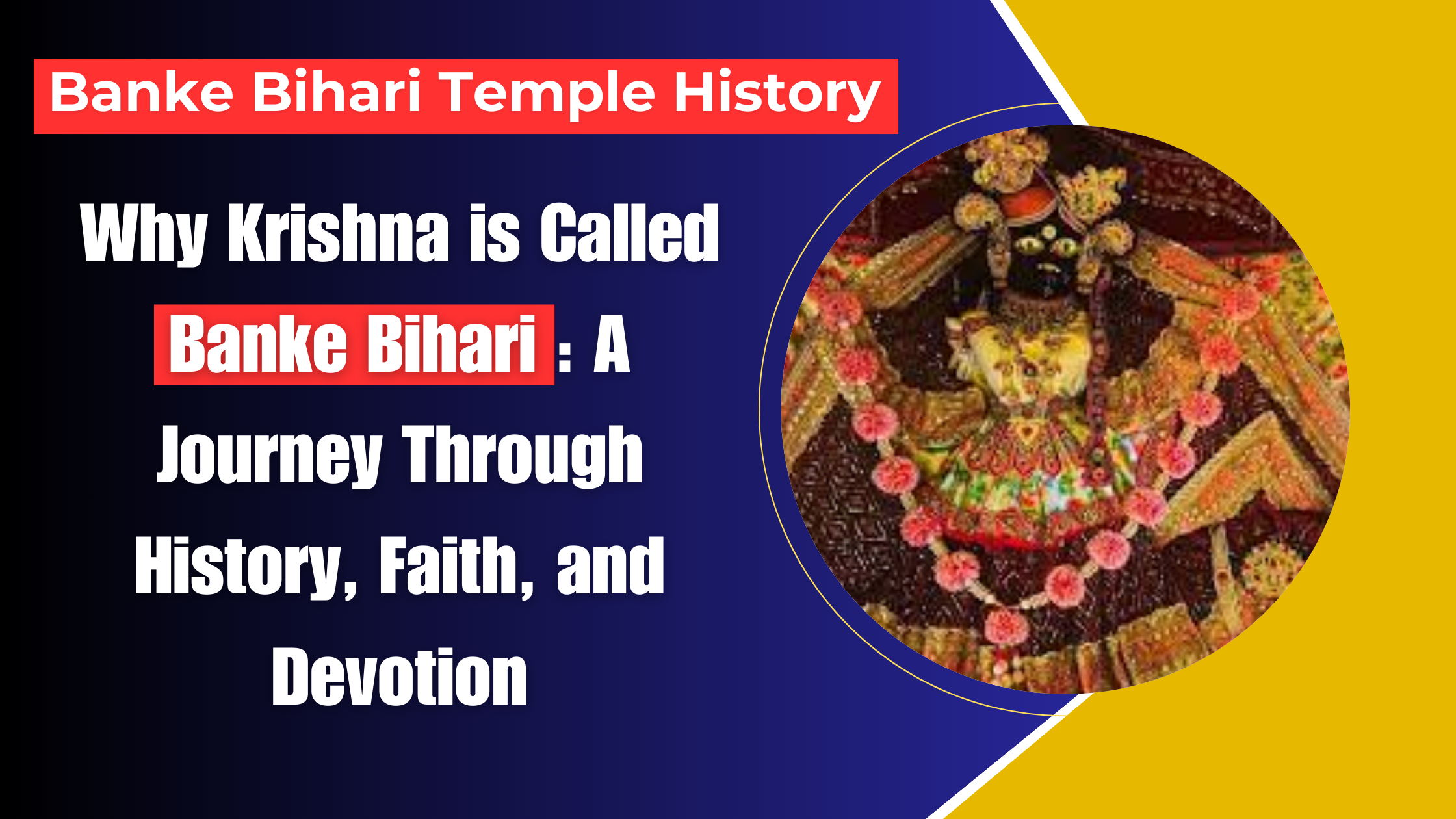 Banke Why Krishna is Called Banke BihariBihari