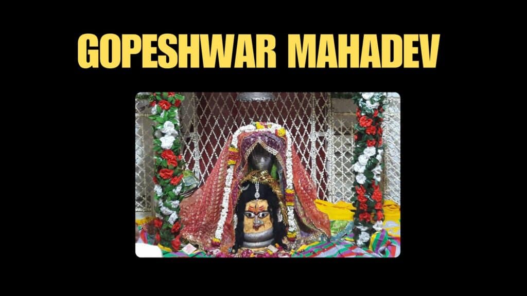 Gopeshwar Mahadev Temple Timings